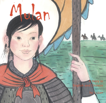 Mulan: A Story in Chinese and English By Jian Li (Illustrator) Cover Image