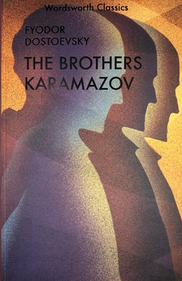 The Karamazov Brothers (Wordsworth Classics)