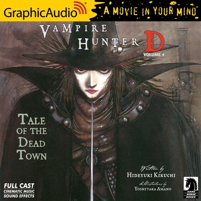 Vampire Hunter D: Volume 4 - Tale of the Dead Town [Dramatized