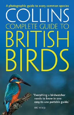 British Birds: A Photographic Guide to Every Common Species (Collins Complete Guide) By Paul Sterry Cover Image