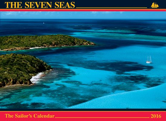 The Seven Seas Calendar 2016: The Sailor's Calendar By Ferenc Máté Cover Image