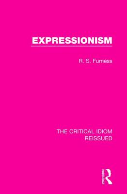 Expressionism (Critical Idiom Reissued) By R. S. Furness Cover Image