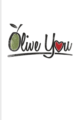 Olive You: Fill In Your Own Recipe Book For Italian Pizza, Valentines' Day, Love & Food Pun Fans - 6x9 - 100 pages Cover Image