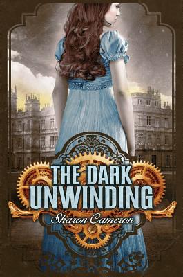 The Dark Unwinding By Sharon Cameron Cover Image