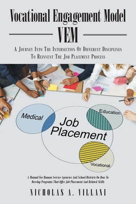 Vocational Engagement Model: A Journey Into the Intersection of Different Disciplines to Reinvent the Job Placement Process Cover Image