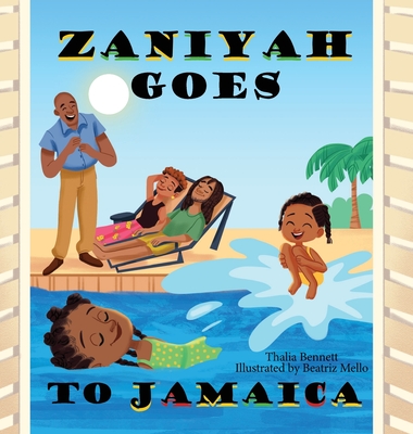 Zaniyah Goes to Jamaica By Thalia Bennett, Beatriz Mello (Illustrator) Cover Image