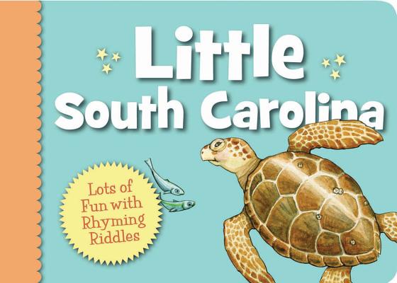 Little South Carolina: Lots of Fun with Rhyming Riddles (Little State) Cover Image