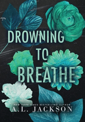 Drowning to Breathe (Hardcover) (Bleeding Stars #2) By A. L. Jackson Cover Image