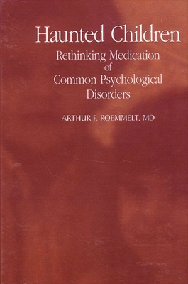 Haunted Children: Rethinking Medication of Common Psychological Disorders Cover Image