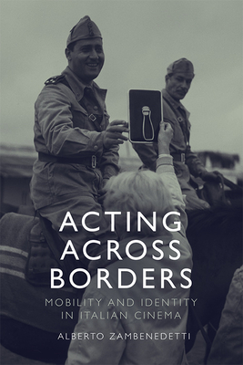 Acting Across Borders: Mobility and Identity in Italian Cinema Cover Image