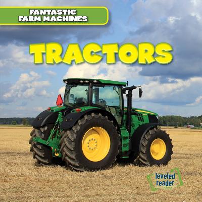 Tractors (Fantastic Farm Machines) By E. T. Weingarten Cover Image