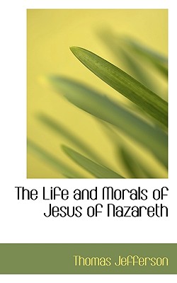 The Life and Morals of Jesus of Nazareth Cover Image