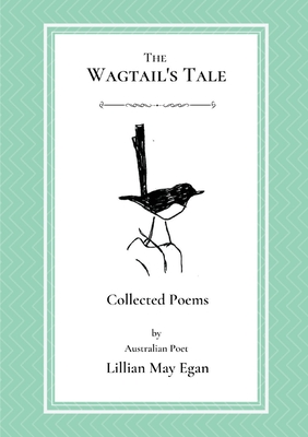 The Wagtail's Tale: Collected Poems Cover Image