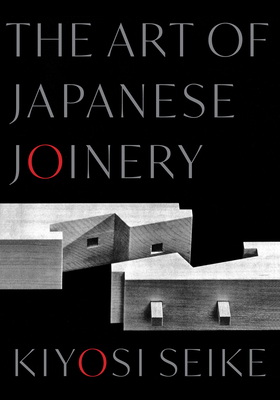 The Art of Japanese Joinery By Kiyosi Seike Cover Image