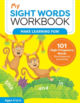 My Sight Words Workbook: 101 High-Frequency Words Plus Games & Activities! Cover Image