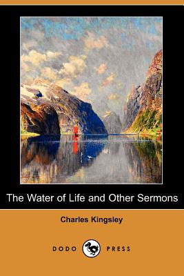 The Water of Life and Other Sermons (Dodo Press) Cover Image