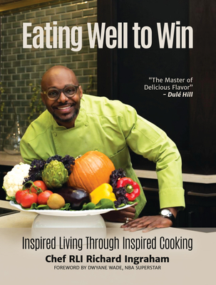 Eating Well to Win: Inspired Living Through Inspired Cooking (NBA Cookbook, Chef to the Stars) cover