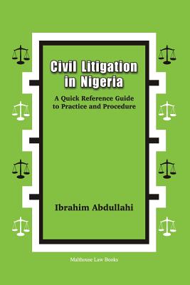 Civil Litigation in Nigeria. A Quick Reference Guide to Practice and Procedure Cover Image