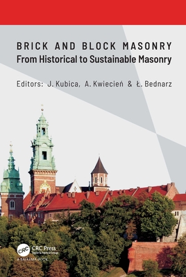 Brick and Block Masonry - From Historical to Sustainable Masonry: Proceedings of the 17th International Brick/Block Masonry Conference (17thIB2MaC 202 Cover Image