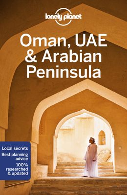 Lonely Planet Oman, UAE & Arabian Peninsula 6 (Travel Guide) Cover Image
