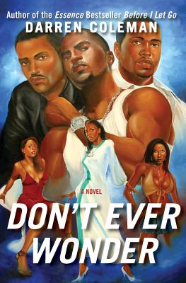 Don't Ever Wonder: A Novel By Darren Coleman Cover Image