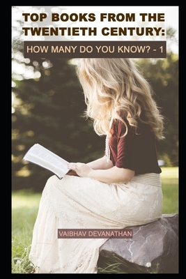 Top Books From The Twentieth Century: How Many Do You Know? - 1 By Vaibhav Devanathan Cover Image
