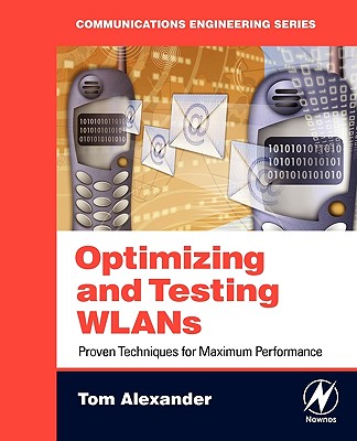 Optimizing and Testing WLANs: Proven Techniques for Maximum Performance Cover Image