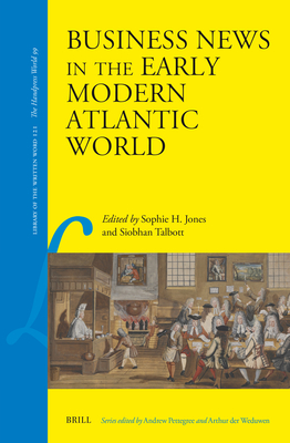 Business News in the Early Modern Atlantic World (Library of the Written Word #121) Cover Image