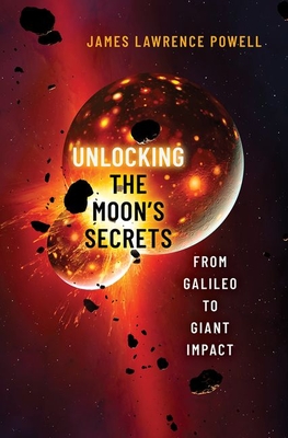 Unlocking the Moon's Secrets: From Galileo to Giant Impact Cover Image
