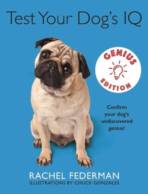 Test Your Dog's IQ Genius Edition: Confirm Your Dog?s Undiscovered Genius! Cover Image