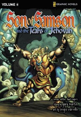 The Tears of Jehovah: 8 (Z Graphic Novels / Son of Samson) By Bud Rogers (Editor), Gary Martin, Sergio Cariello (Illustrator) Cover Image