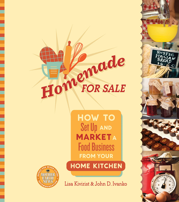 Homemade for Sale: How to Set Up and Market a Food Business from Your Home Kitchen Cover Image