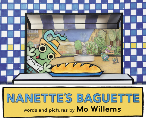 Nanette's Baguette By Mo Willems Cover Image