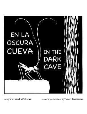 En La Oscura Cueva/ In the Dark Cave By Richard A. Watson, Dean Norman (Illustrator) Cover Image