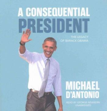 A Consequential President: The Legacy of Barack Obama