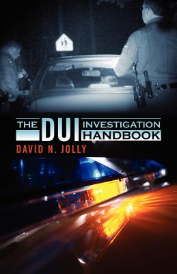 The DUI Investigation Handbook Cover Image