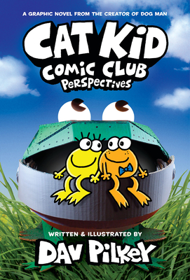 Cat Kid Comic Club: Perspectives: A Graphic Novel (Cat Kid Comic Club #2): From the Creator of Dog Man (Library Edition) cover