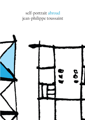 Self-Portrait Abroad (Netherlandic and Belgian Literature) By Jean-Philippe Toussaint, John Lambert (Translator) Cover Image