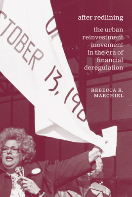 After Redlining: The Urban Reinvestment Movement in the Era of Financial Deregulation (Historical Studies of Urban America) Cover Image