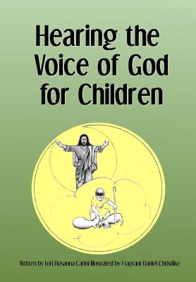 Hearing the Voice of God for Children By Daniel Christlike (Illustrator), Lori Hosanna Carini Cover Image