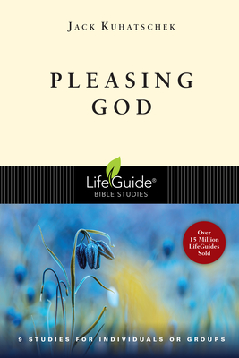 Pleasing God (Lifeguide Bible Studies) Cover Image