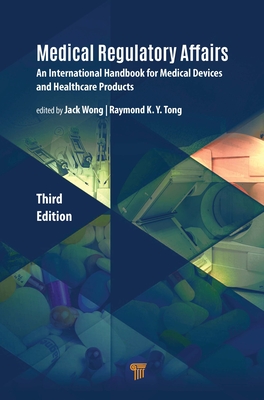 Medical Regulatory Affairs: An International Handbook for Medical Devices and Healthcare Products Cover Image