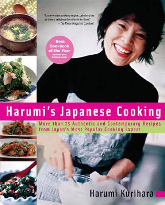 Harumi's Japanese Cooking: More than 75 Authentic and Contemporary Recipes from Japan's Most PopularCooking  Expert By Harumi Kurihara Cover Image