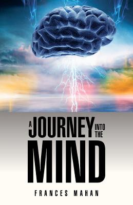 A Journey Into the Mind By Frances Mahan Cover Image