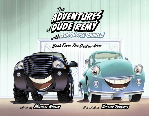 The Adventures of Dude Remy with Turquoise Charlie Book Five The