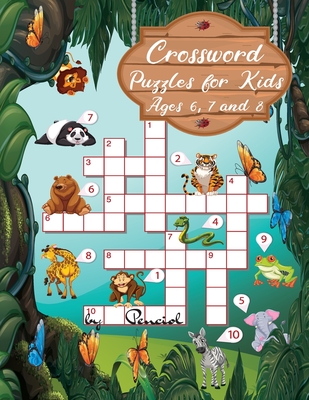 Crossword puzzles for kids ages 6, 7 and 8: Colored Interior - Kids crossword puzzles ages 6 - 8 - My first crossword puzzle book Cover Image
