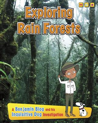Exploring Rain Forests (Exploring Habitats with Benjamin Blog and His Inquisitive Do) Cover Image