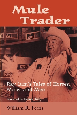 Mule Trader: Ray Lum 's Tales of Horses, Mules, and Men (Banner Books)