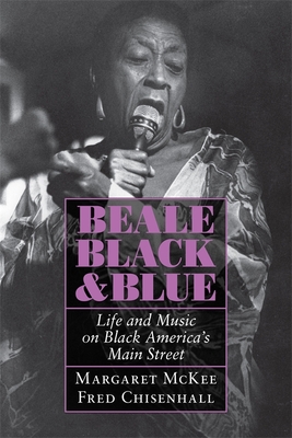 Beale Black & Blue: Life and Music on Black America's Main Street By Margaret McKee, Fred Chisenhall Cover Image