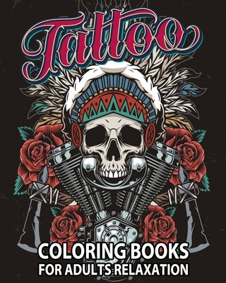 Download Tattoo Coloring Books For Adults Relaxation Tattoo Adult Coloring Book Beautiful And Awesome Tattoo Coloring Pages Such As Sugar Skulls Guns Roses Paperback Left Bank Books
